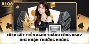 Cách Rút Tiền Alo8 Thành Công Ngay Khi Nhận Thưởng Khủng