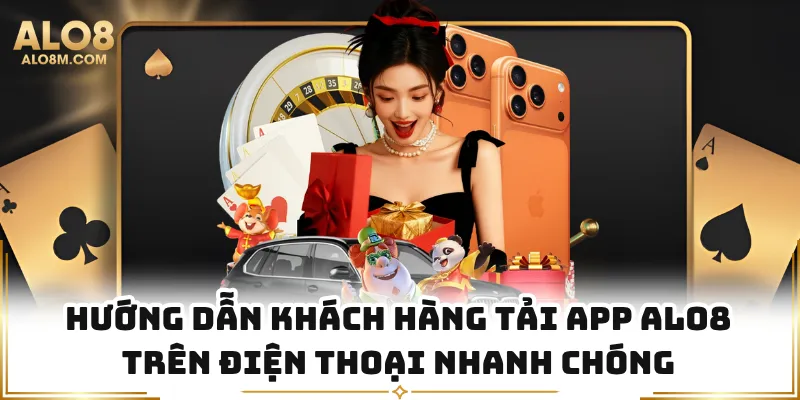Hướng dẫn khách hàng tải app Alo8 trên điện thoại nhanh chóng