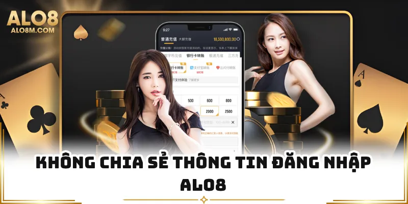 Không chia sẻ thông tin đăng nhập Alo8