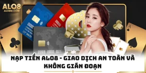 Nạp Tiền Alo8 - Giao Dịch An Toàn Và Không Gián Đoạn